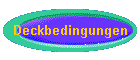 Deckbedingungen
