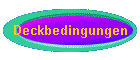 Deckbedingungen